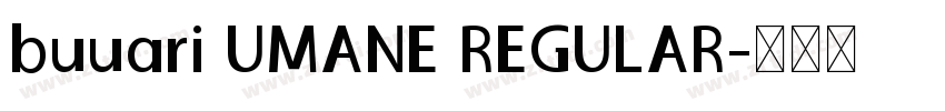 buuari UMANE REGULAR字体转换